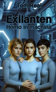 Cover-Bild zum Titel 'Exilanten - Homo in machina' von 'Tom Real'