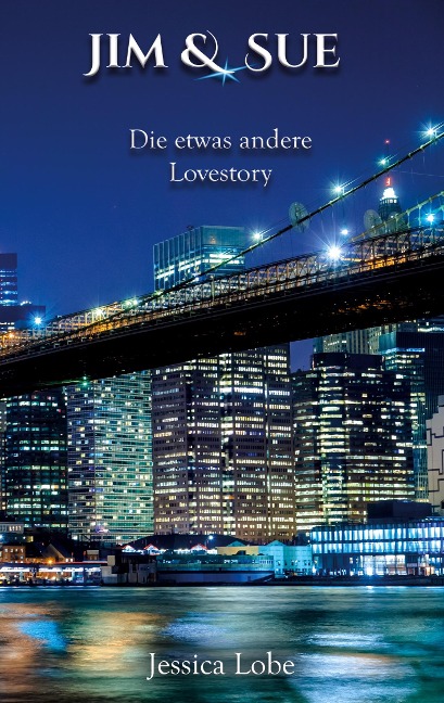 Jim & Sue - Die etwas andere Lovestory - Jessica Lobe