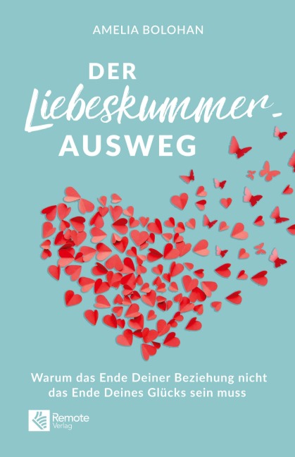Der Liebeskummer-Ausweg - Amelia Bolohan