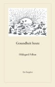 Cover-Bild zum Titel 'Gesundheit heute' von 'Hildegard Pellnat'