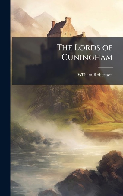The Lords of Cuningham - William Robertson