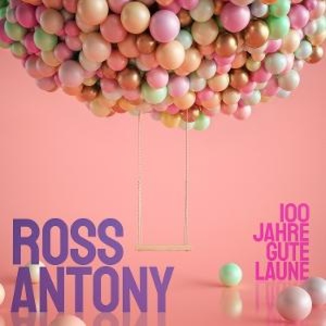 100 Jahre Gute Laune - Ross Antony