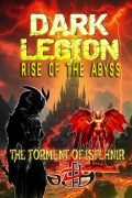Cover-Bild zum Titel 'Dark Legion Rise of The Abyss: The Torment of Isfehnir' von 'Arkh'