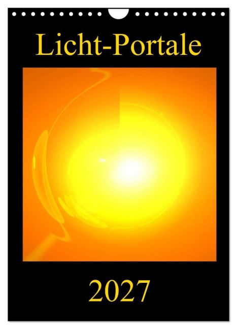 Licht-Portale (Wandkalender 2027 DIN A4 hoch), CALVENDO Monatskalender - Ramon Labusch