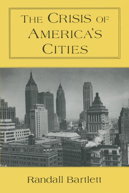 The Crisis of America's Cities - Randall Bartlett