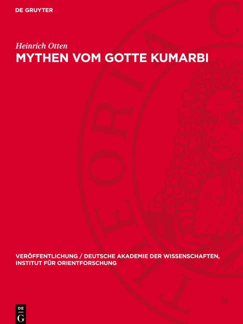 Mythen vom Gotte Kumarbi - Heinrich Otten