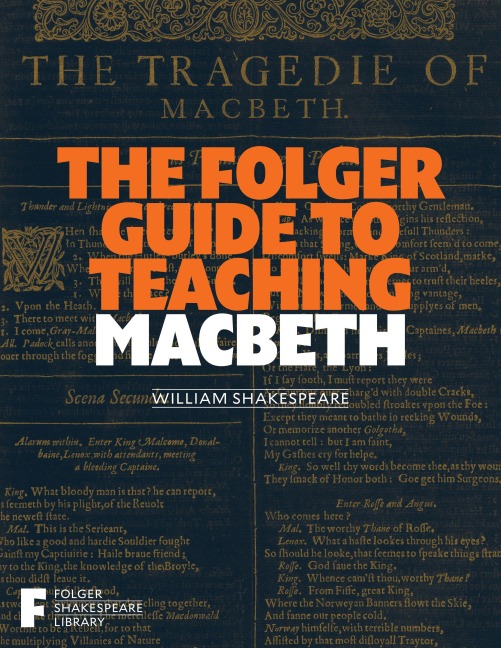 The Folger Guide to Teaching Macbeth - 