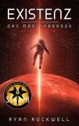 Cover-Bild zum Titel 'Existenz - Das Mars Paradox' von 'Ryan Rockwell'