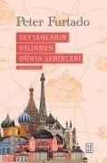 Cover-Bild zum Titel 'Seyyahlarin Dilinden Dünya Sehirleri' von 'Peter Furtado'