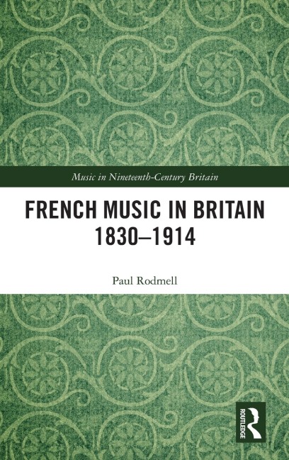 French Music in Britain 1830-1914 - Paul Rodmell