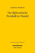 Cover-Bild zum Titel 'Das diplomatische Protokoll im Wandel' von 'Martina Wohlan'