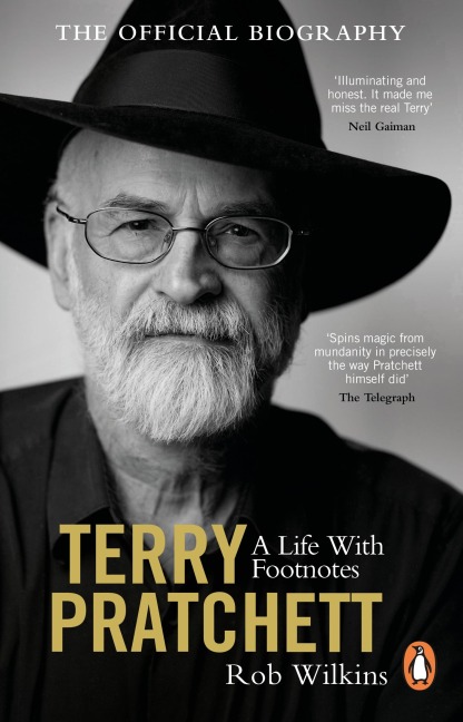 Terry Pratchett: A Life With Footnotes - Rob Wilkins