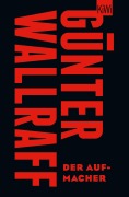 Cover-Bild zum Titel 'Der Aufmacher' von 'Günter Wallraff'