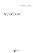 Cover-Bild zum Titel 'A part être' von 'Hélène Ville'