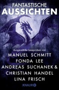 Cover-Bild zum Titel 'Fantastische Aussichten: Fantasy & Science Fiction bei Knaur #11' von 'Lina Frisch, Andreas Suchanek, Fonda Lee, Manuel Schmitt, Christian Handel'