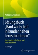 Cover-Bild zum Titel 'Lösungsbuch "Bankwirtschaft in kundennahen Lernsituationen"' von 'Wolfgang Grundmann'