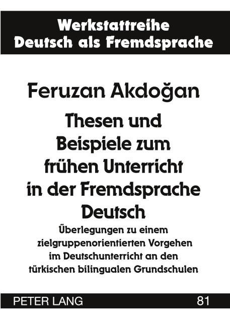 Thesen und Beispiele zum frühen Unterricht in der Fremdsprache Deutsch - Feruzan Akdogan
