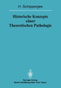 Cover-Bild zum Titel 'Historische Konzepte einer Theoretischen Pathologie' von 'H. Schipperges'