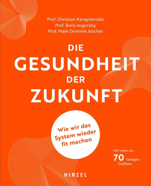 Die Gesundheit der Zukunft - Christian Karagiannidis, Mark Dominik Alscher, Boris Augurzky