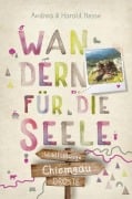 Cover-Bild zum Titel 'Chiemgau. Wandern für die Seele' von 'Andrea Hesse, Harald Hesse'
