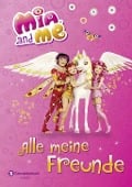 Cover-Bild zum Titel 'Mia and me - Alle meine Freunde' von 'Isabella Mohn'