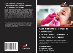 Cover-Bild zum Titel 'TADS RISPETTO AI METODI DI ANCORAGGIO CONVENZIONALI DURANTE LA RETRAZIONE DEL CANINO' von 'Ushmita Mehta, C. Munish Reddy, Amit Kumar Khera'