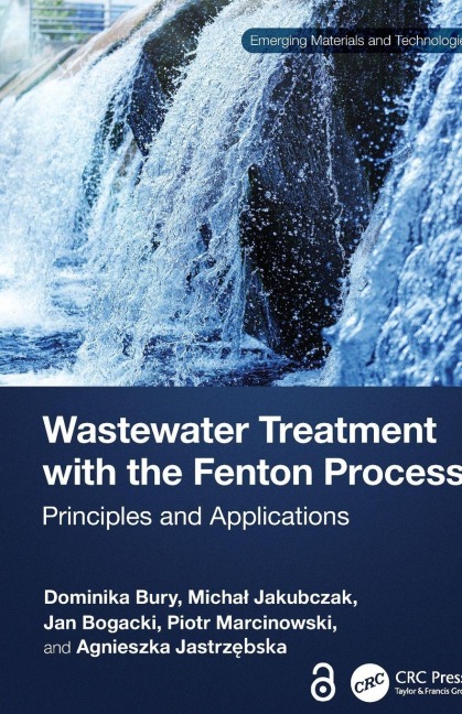 Wastewater Treatment with the Fenton Process - Agnieszka Jastrzebska, Jan Bogacki, Piotr Marcinowski, Michal Jakubczak, Dominika Bury
