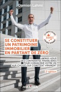 Cover-Bild zum Titel 'Se constituer un patrimoine immobilier en partant de zéro - 2e éd.' von 'Damien Lahmi'
