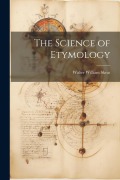 Cover-Bild zum Titel 'The Science of Etymology' von 'Walter William Skeat'