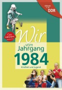 Cover-Bild zum Titel 'Geboren in der DDR - Wir vom Jahrgang 1984 - Kindheit und Jugend' von 'Lilli Pätow'