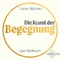 Die Kunst der Begegnung - Nana Walzer