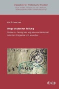 Cover-Bild zum Titel 'Wege deutscher Teilung' von 'Kai Schwertner'