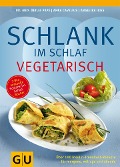 Cover-Bild zum Titel 'Schlank im Schlaf vegetarisch' von 'Detlef Pape, Anna Cavelius, Angelika Ilies'