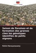 Cover-Bild zum Titel 'Saison de floraison et de formation des graines chez les génotypes identifiés de petits oignons' von 'Rohini Narayanasamy'