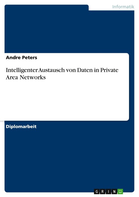 Intelligenter Austausch von Daten in Private Area Networks - Andre Peters