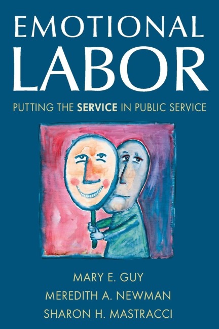 Emotional Labor - Mary E. Guy, Sharon H. Mastracci, Meredith A. Newman
