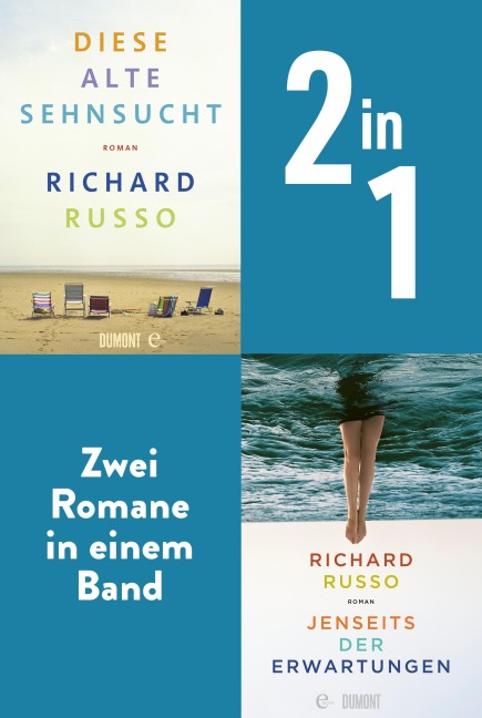 Diese alte Sehnsucht & Jenseits der Erwartungen - Richard Russo