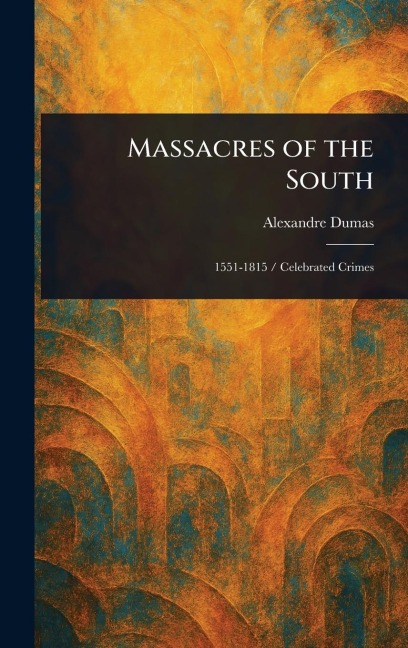 Massacres of the South - Alexandre Dumas
