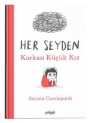 Cover-Bild zum Titel 'Her Seyden Korkan Kücük Kiz Ciltli' von 'Aurora Cacciapuoti'