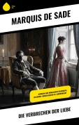 Cover-Bild zum Titel 'Die Verbrechen der Liebe' von 'Marquis De Sade'