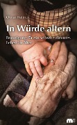 Cover-Bild zum Titel 'In Würde altern' von 'Otmar Heftrich'