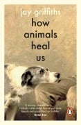 Cover-Bild zum Titel 'How Animals Heal Us' von 'Jay Griffiths'