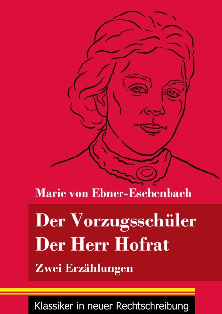 Der Vorzugsschüler / Der Herr Hofrat - Marie Von Ebner-Eschenbach