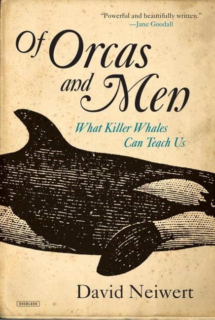Of Orcas and Men - David Neiwert