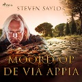 Moord op de Via Appia - Steven Saylor