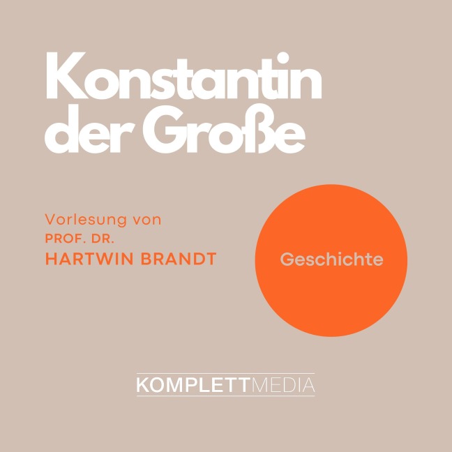 Konstantin der Grosse - Hartwin Brandt