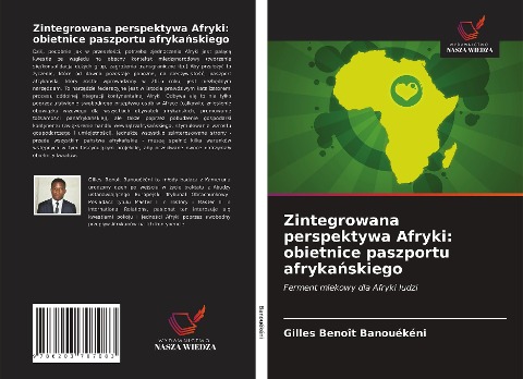 Zintegrowana perspektywa Afryki: obietnice paszportu afryka¿skiego - Gilles Benoît Banouékéni