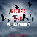 Cover-Bild zum Titel 'Nichts als Verschwinden (Ein Adele Sharp Mystery ¿ Buch 8)' von 'Blake Pierce'