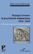 Cover-Bild zum Titel 'Voyage à travers la psychiatrie stéphanoise 1975-2015' von 'Gilles Damas Froissart'