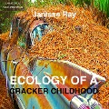 Cover-Bild zum Titel 'Ecology of a Cracker Childhood' von 'Janisse Ray'